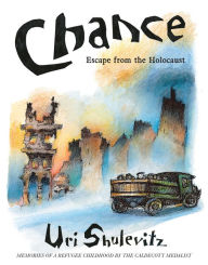 Title: Chance: Escape from the Holocaust, Author: Uri Shulevitz