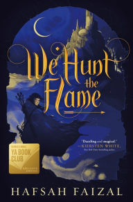 Download books to kindle fire We Hunt the Flame  CHM DJVU English version by Hafsah Faizal 9780374313784