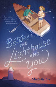 Title: Between the Lighthouse and You, Author: Michelle Lee
