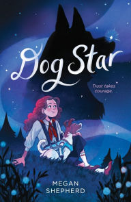 Title: Dog Star, Author: Megan Shepherd