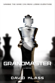 Title: Grandmaster: A Novel, Author: David Klass