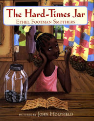 Title: The Hard-Times Jar, Author: Ethel Footman Smothers
