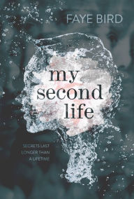 Title: My Second Life, Author: Faye Bird