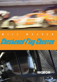 Title: Checkered Flag Cheater: A Motor Novel, Author: Will Weaver