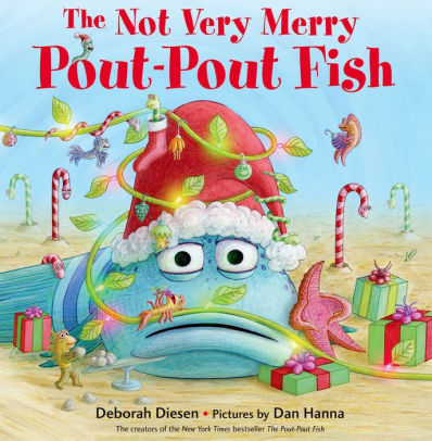 The Not Very Merry Pout Pout Fish By Deborah Diesen Dan Hanna Hardcover Barnes Noble