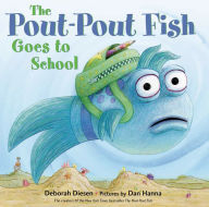 Title: The Pout-Pout Fish Goes to School, Author: Deborah Diesen