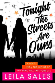 Title: Tonight the Streets Are Ours, Author: Leila Sales