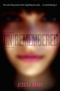 Title: Unremembered (Unremembered Trilogy Series #1), Author: Jessica Brody