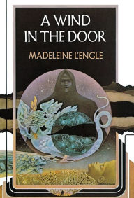 Title: A Wind in the Door (Time Quintet Series #2), Author: Madeleine L'Engle