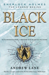 Title: Black Ice (Sherlock Holmes: The Legend Begins Series #3), Author: Andrew Lane