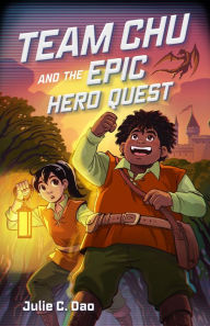 Title: Team Chu and the Epic Hero Quest, Author: Julie C. Dao