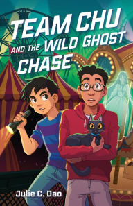 Title: Team Chu and the Wild Ghost Chase, Author: Julie C. Dao