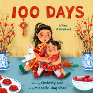 Title: 100 Days: A Story of Sisterhood, Author: Kimberly Lee