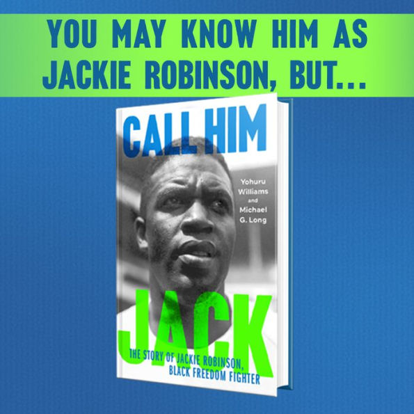 Call Him Jack: The Story of Jackie Robinson, Black Freedom Fighter