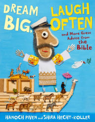 Google free books pdf free download Dream Big, Laugh Often: And More Great Advice from the Bible by Hanoch Piven, Shira Hecht-Koller, Hanoch Piven, Shira Hecht-Koller ePub DJVU 9780374390105 (English literature)