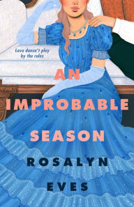 Best books to read free download An Improbable Season by Rosalyn Eves, Rosalyn Eves 9780374390181