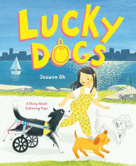 Title: Lucky Dogs: A Story About Fostering Pups, Author: Joowon Oh