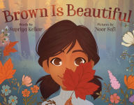 Title: Brown Is Beautiful: A Poem of Self-Love, Author: Supriya Kelkar