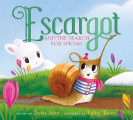 Title: Escargot and the Search for Spring, Author: Dashka Slater