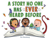 Title: A Story No One Has Ever Heard Before, Author: Avi Steinberg