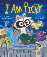 Free french audio books download I Am Picky: Confessions of a Fussy Eater by Kristen Tracy, Erin Kraan