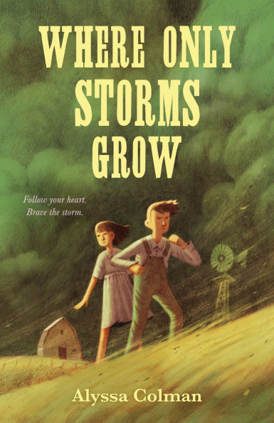 Where Only Storms Grow: A Novel About the Dust Bowl