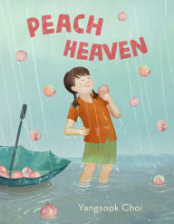 Title: Peach Heaven, Author: Yangsook Choi