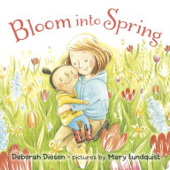 Title: Bloom into Spring, Author: Deborah Diesen