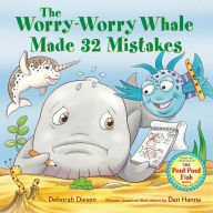 Title: The Worry-Worry Whale Made 32 Mistakes, Author: Deborah Diesen