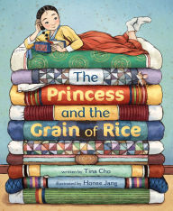 Title: The Princess and the Grain of Rice, Author: Tina Cho