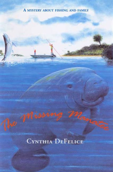 The Missing Manatee: A Mystery About Fishing and Family