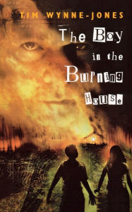 Title: The Boy in the Burning House, Author: Tim Wynne-Jones