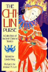 Title: The Ch'i-lin Purse: A Collection of Ancient Chinese Stories, Author: Linda Fang