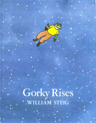 Title: Gorky Rises, Author: William Steig
