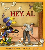 Title: Hey, Al: (Caldecott Medal Winner), Author: Arthur Yorinks