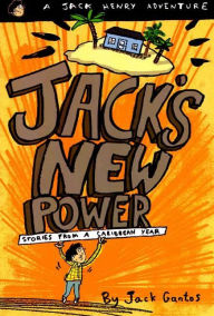 Title: Jack's New Power: Stories from a Caribbean Year (Jack Henry Series #4), Author: Jack Gantos