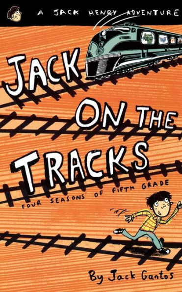 Jack on the Tracks: Four Seasons of Fifth Grade (Jack Henry Series #2)