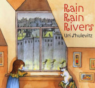 Title: Rain Rain Rivers, Author: Uri Shulevitz