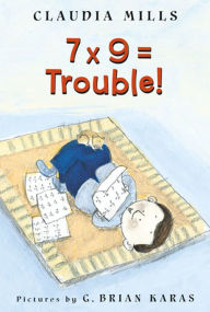 Title: 7 x 9 = Trouble!, Author: Claudia Mills