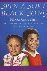 Title: Spin a Soft Black Song: Poems for Children, Author: Nikki Giovanni