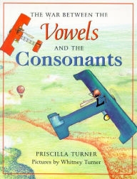 Title: The War Between the Vowels and the Consonants, Author: Priscilla Turner