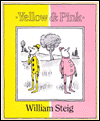 Title: Yellow & Pink, Author: William Steig