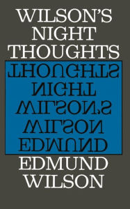Title: Wilson's Night Thoughts, Author: Edmund Wilson