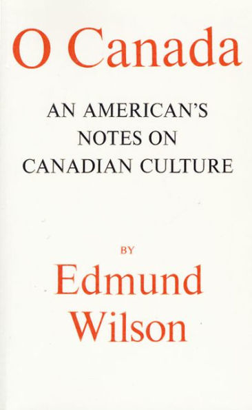 O Canada: An American's Notes on Canadian Culture