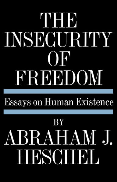 Insecurity of Freedom: Essays on Human Existence