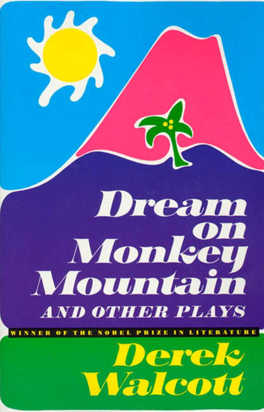 Dream on Monkey Mountain and Other Plays