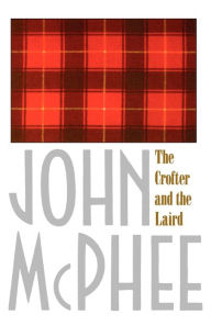 Title: The Crofter and the Laird, Author: John McPhee