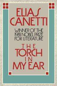 Title: The Torch in my Ear, Author: Elias Canetti