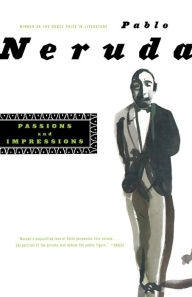 Title: Passions and Impressions, Author: Pablo Neruda