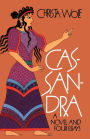 Cassandra: A Novel and Four Essays